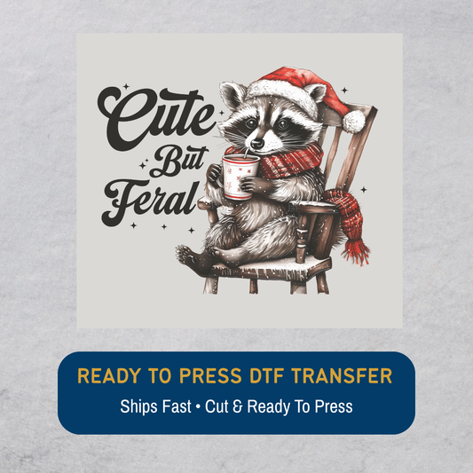 Cute But Feral  DTF Transfer