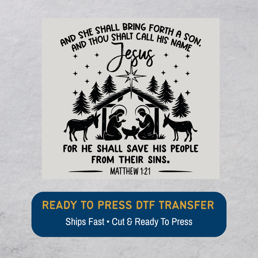 She Shall Bring Forth A Son And Thou Shall Call His Name Jesus Matthew 1:21  DTF Transfer
