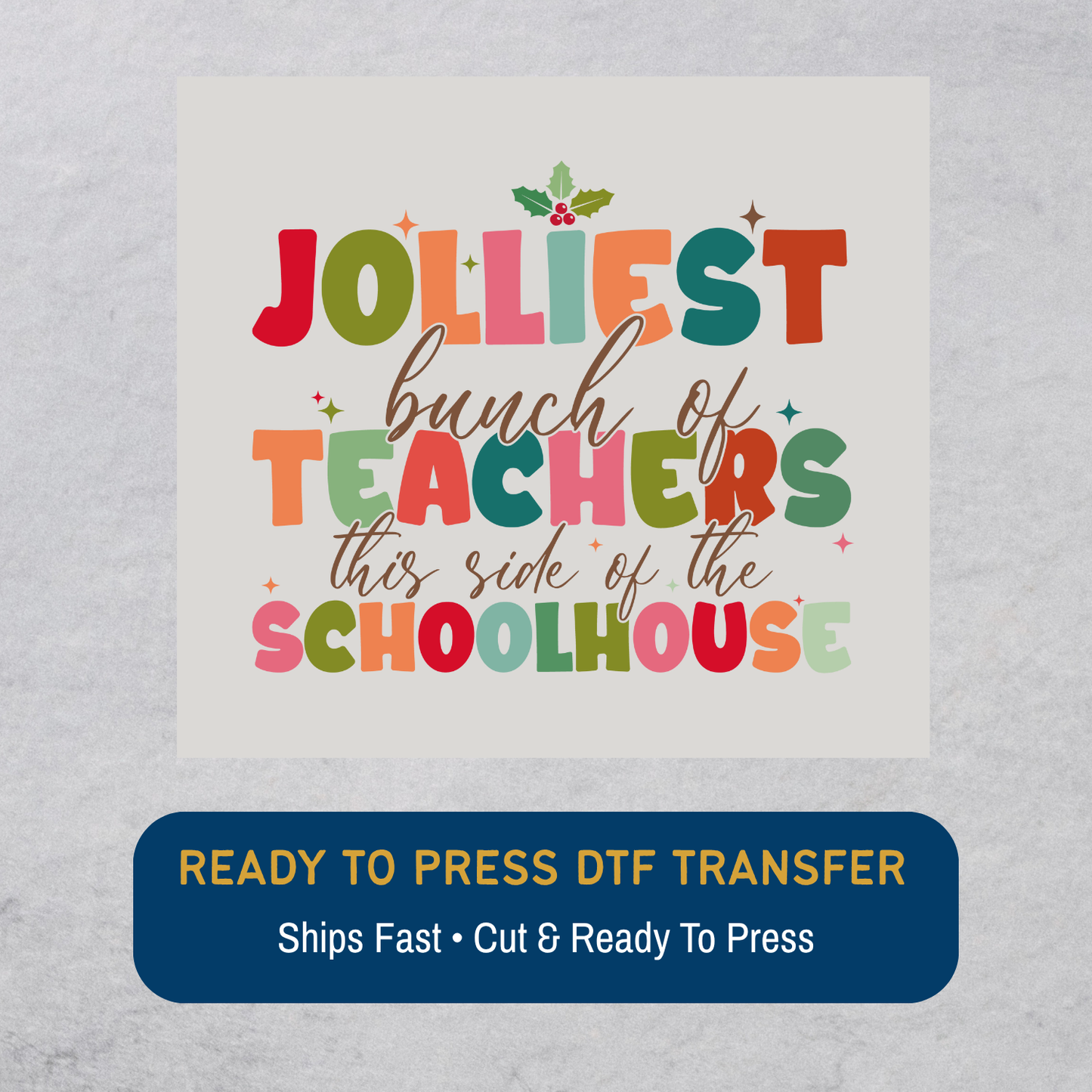 Jolliest Bunch Of Teachers DTF Transfer